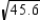<strong>A cube has the volume of 45.6 . Which expression represents the length of each edge of the cube?</strong> A) in B) in C) 15.2 in D) None of These