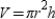 The formula for the volume of a right circular cylinder of radius r and altitude h is given by .
