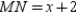 -For , M and N are the midpoints of the indicated sides. If and , find the length of .