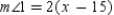 When two parallel lines are cut by a transversal, and are a pair of corresponding angles that are formed. If and , find x.