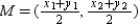 According to the Midpoint Formula, the midpoint of the line segment that joins ( ) and ( ) is .