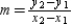 Where , the slope of the line through the points ( ) and ( ) is .
