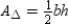 Using the drawing provided and fact that the area of a parallelogram is given by , show that the area of a triangle is given by .