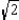 Use the drawing provided to explain the 45 -45 -90 Theorem. In a triangle whose angles measure 45 , 45 , and 90 , the hypotenuse has a length equal to the product of and the length of either leg. Given: with , , and Prove: and