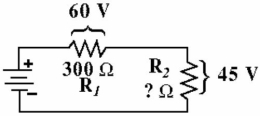 <strong> Given the circuit in Figure , the voltage drop across R1 is 60 V. The drop across R2 is 45 V. What is the resistance value of R2?</strong> A) 345 Ω B) 225 Ω C) 400 Ω D) 450 Ω