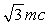 <strong>What is the momentum of an electron rest mass m) whose kinetic energy equals its rest energy?</strong> A) 0.5 mc kg·m/s B) kg·m/s C) kg·m/s D) kg·m/s E) Kg·m/s