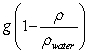 <strong> A beaker is filled with water. A ball of mass m and density \rho < \rho <sub>water</sub> is tied to a string. The other end of the string is then tied to the bottom of the beaker so that the ball is completely submerged. When the string is cut, the acceleration of the ball is</strong> A) . B) . C) g. D) . E) .