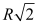 <strong>A body of mass m is whirled at a constant angular velocity on the end of a string of length R. To double the kinetic energy of the body as it whirls while maintaining the angular velocity, the length of the string must be changed to</strong> A) 2R. B) . C) R/2. D) 4R. E) .