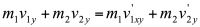 <strong>Two masses, m<sub>1</sub> and m<sub>2</sub>, are moving with velocities and when they collide. After the collision, the final velocities are and . Which of the following expressions is true? The subscripts x and y represent the components along x and y respectively.)</strong> A) B) C) D) E) A and B