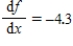 <strong>If f satisfies the equation of change , and the initial value of f is 4.3, find a formula for the function . </strong> A) B) C) D)