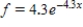 <strong>If f satisfies the equation of change , and the initial value of f is 4.3, find a formula for the function . </strong> A) B) C) D)