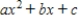 A quadratic function has the form .
