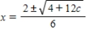<strong>Use the quadratic formula to write the solution of the quadratic equation . </strong> A) B) C) D) 