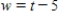 <strong>Use a formula to express w as a function of t if and . </strong> A) B) C) D)