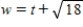 <strong>Use a formula to express w as a function of t if and . </strong> A) B) C) D)