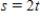 <strong>Use a formula to express as a function of t if , , and . </strong> A) B) C) D)