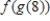 <strong>Suppose .Let be the piecewise-defined function if , and if .What is the value of )? </strong> A) 682 B) 83 C) 310 D) 41