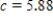 <strong>Let .If when , what is the value of c? Round your answer to two decimal places if necessary. </strong> A) B) C) D)