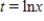 <strong>We use ln to denote the natural logarithm.The solution for t of the equation is: </strong> A) B) C) D)