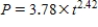 <strong>The growth factor of an exponential function   is 2.42.The initial value is 3.78.Then a formula for P is ​</strong> A) ​   B) ​   C) ​   D)   <div style=padding-top: 35px> 