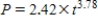 <strong>The growth factor of an exponential function   is 2.42.The initial value is 3.78.Then a formula for P is ​</strong> A) ​   B) ​   C) ​   D)   <div style=padding-top: 35px> 