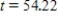 <strong>The initial value of an exponential function is 16, and the growth factor is 1.02.If t is the independent variable, for what value of t does the function have the value 46? Round your answer to two decimal places. ​</strong> A) ​   B) ​   C) ​   D)   <div style=padding-top: 35px> 