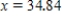 <strong>Suppose is a linear function with .If the slope of is 2.29, what value of gives ? </strong> A) B) C) D) 