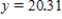 <strong>A line passes through the point and has slope 1.28.For what y value does the point lie on the line? </strong> A) B) C) D) 