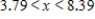 <strong>Solve the inequality .Round your answer to two decimal places. </strong> A) B) C) D) 