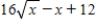<strong>What x-value gives the maximum value of   ? Consider only positive x-values.</strong> A)   B) ​   C) ​   D) There is no solution. <div style=padding-top: 35px> 