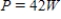 <strong>If you work 42 hours per week, then your weekly pay P, in dollars, is proportional to your hourly wage W, in dollars per hour.Express this proportionality relationship as a formula. </strong> A) B) C) D) None of the above.
