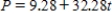 <strong>You start with $32.28 in your piggy bank and add $9.28 each week.Write a formula for the amount P of money, in dollars, in your piggy bank after t weeks. </strong> A) B) C) D) None of the above