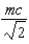 <strong>A particle of mass m is moving at speed . What is its momentum?</strong> A) B) C) D)
