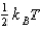 <strong>The average kinetic energy of a molecule in a monatomic ideal gas is given by:</strong> A) B) C) D) none of the these.