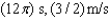 <strong>If a simple harmonic motion is described by , what is the period of oscillation and what is the maximum speed during the oscillation? Assume SI units.</strong> A) B) C) D)