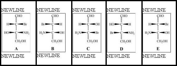 <strong>Consider the stereoisomers (A-E)drawn below: Which structure is an enantiomer of structure A?</strong> A)Structure B B)Structure C C)Structure D D)Structure E