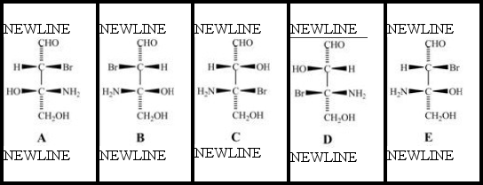 <strong>Consider the stereoisomers (A-E)drawn below: Structures A and C are related as ________.</strong> A)identical molecules B)enantiomers C)constitutional isomers D)diastereomers