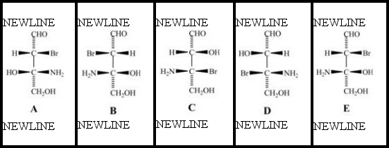 <strong>Consider the stereoisomers (A-E)drawn below: Which structure(s)is/are a diastereomer of structure C?</strong> A)Structure A B)Structure B C)Structure D D)Structure E E)None of the structures is a diastereomer of structure C.