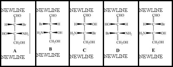 <strong>Consider the stereoisomers (A-E)drawn below: Which structure(s)is/are diastereomers of structure E?</strong> A)Structure A B)Structure B C)Structure C D)Structure D E)Structures A and B