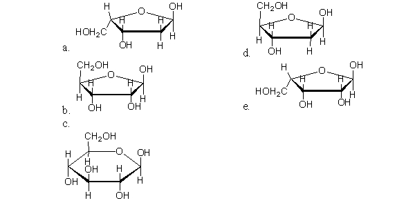 <strong>Which of the following monosaccharides is found in RNA? </strong> A)a B)b C)c D)d E)e