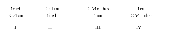 <strong>Which of the following conversion factors are required to convert 36.2 inches to centimeters? </strong> A) I B) II C) III D) IV E) None of them are required.