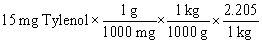<strong>Tylenol is ordered for a child weighing 42 pounds at a dosage of 15 mg per kilogram of body weight. You need to determine how many mg of Tylenol should be administered to this child in a single dose. Which of the following equations is set up to find the answer to this problem?</strong> A) B) C) D) E)