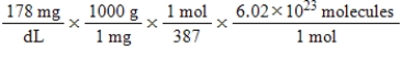 <strong>Jane Doe has a cholesterol (C<sub>27</sub>H<sub>46</sub>O)count of 178 mg/dL.You would like to calculate the number of cholesterol molecules that Jane Doe has in each deciliter of blood.Which of the following calculations is used to solve this problem?</strong> A) B) C) D) E)