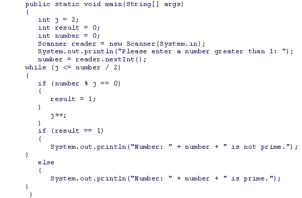 <strong>The code snippet below checks whether a given number is a prime number.What will be the result of executing it? </strong> A)The code snippet will not compile. B)The code snippet will display the desired result. C)The code snippet will display an incorrect result if the number is 1. D)The code snippet will loop forever.