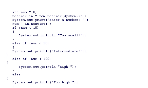 <strong>Assuming that the user enters 60 as the input, what is the output after running the following code snippet? </strong> A)Too small! B)Intermediate! C)High! D)Too high!