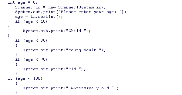 <strong>Consider the following code snippet.Assuming that the user inputs 75 as the age, what is the output? </strong> A)Impressively old B)Child Young adult Old C)Young adult Old D)Child Young adult Old Impressively old