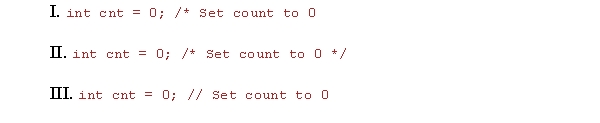 <strong>Which of the following statements with comments is(are) valid? </strong> A)Only I B)I and II C)II and III D)Only III