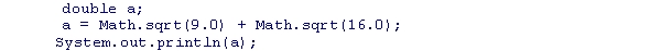 <strong>What is the output of the following code snippet? </strong> A)25.0 B)337.0 C)7.0 D)19.0