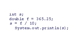 <strong>What is the output of the following code snippet? </strong> A)36 B)36.525 C)37 D)No output because the code snippet generates compilation errors
