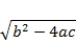 <strong>Assume the following variables have been declared as shown and given values elsewhere: double a, b, c; The discriminant of a quadratic equation is defined to be: Which of the following statements will assign the correct value to discriminant? </strong> A)double discriminant = Math.sqrt(b * b - 4 * a * c); B)double discriminant = Math.sqrt(b * b) - 4 * a * c; C)double discriminant = Math.sqrt(b * b) - Math.sqrt(4 * a * c); D)double discriminant = Math.sqrt(b2 - 4ac)